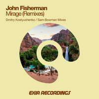 John Fisherman - Mirage (Remixes)