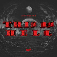 Joey Foster - This Is Hell
