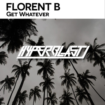 Florent B - Get Whatever