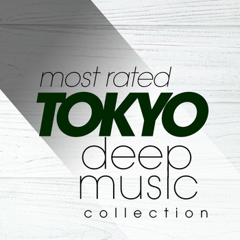 Various Artists - Most Rated Tokyo Deep Music 2018 Collection