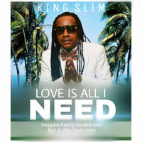 King Slim - Love Is All I Need