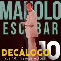 Manolo Escobar - Decálogo (Sus 10 Mayores Éxitos)
