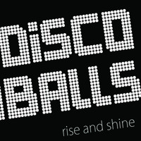 Discoballs - Rise and Shine