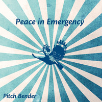 Pitch Bender - Peace in Emergency