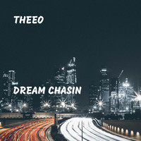 Theeo - Dream Chasin (Explicit)