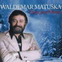 Waldemar Matuška - Vždyť Jsou Vánoce