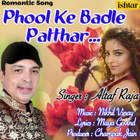 Altaf Raja - Phool Ke Badle Patthar