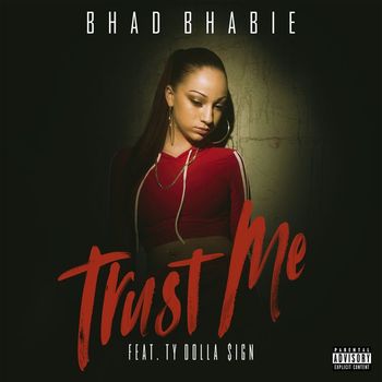 Bhad Bhabie - Trust Me (feat. Ty Dolla $ign) (Explicit)