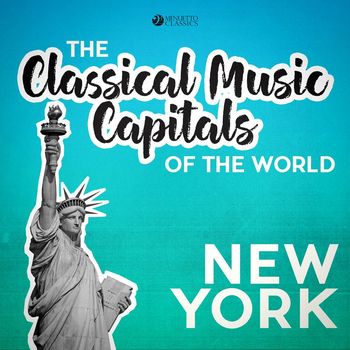 Various Artists - Classical Music Capitals of the World: New York