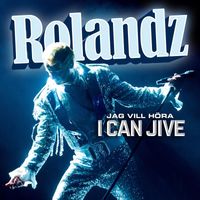 Rolandz - Jag vill höra I Can Jive