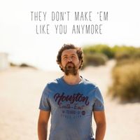 Tom Helsen - They Don't Make 'Em Like You Anymore