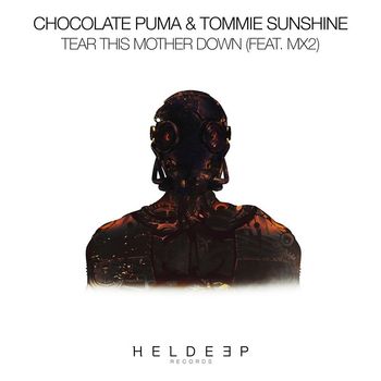 Chocolate Puma & Tommie Sunshine - Tear This Mother Down (feat. MX2)