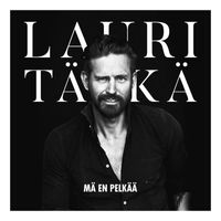 Lauri Tähkä - Mä en pelkää