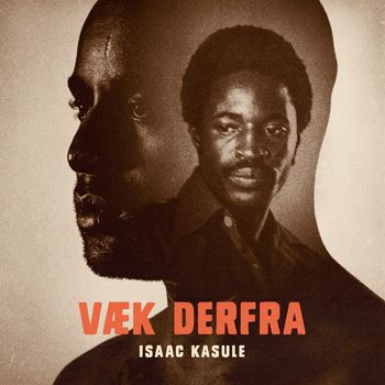 Isaac Kasule - Væk derfra
