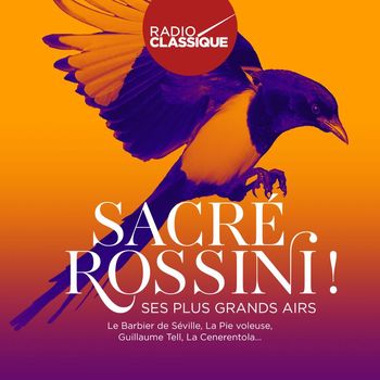 Various Artists - Sacré Rossini ! (Radio Classique)