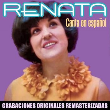 Renata - Canta en español (2018 Remaster)
