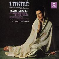 Mady Mesplé, Charles Burles, Orchestre du Théâtre National de l’Opéra-Comique, Alain Lombard - Delibes: Lakmé