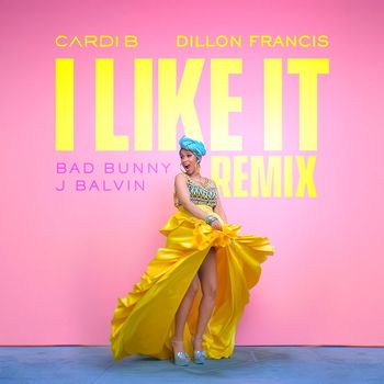Cardi B, Bad Bunny & J Balvin - I Like It (Dillon Francis Remix [Explicit])