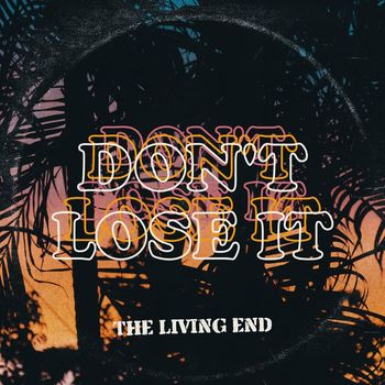 The Living End - Don't Lose It