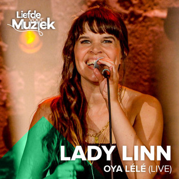 Lady Linn - Oya-Lélé (Live Uit Liefde Voor Muziek)