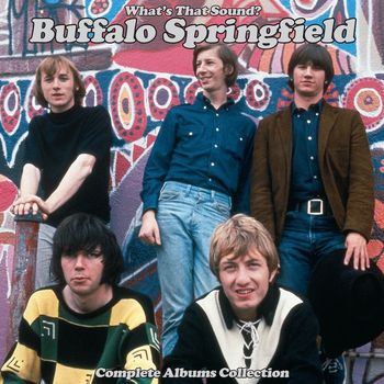 Buffalo Springfield - What's That Sound? Complete Albums Collection (2018 Remaster)