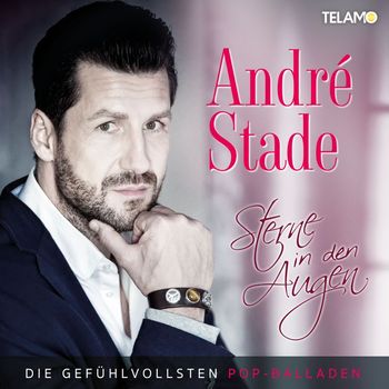 André Stade - Sterne in den Augen - Die gefühlvollsten Pop-Balladen