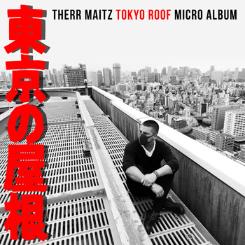 Therr Maitz - Tokyo Roof
