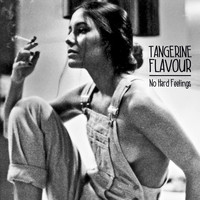 Tangerine Flavour - No Hard Feelings