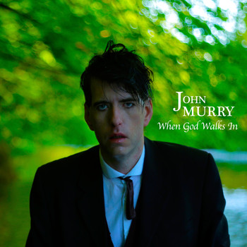John Murry - When God Walks In