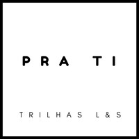 L&S - Pra Ti