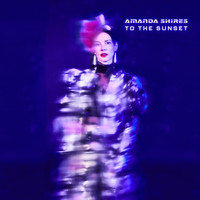 Amanda Shires - To the Sunset