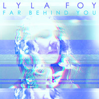 Lyla Foy feat. Jonathan Donahue - Far Behind You