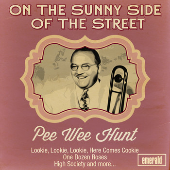 Pee Wee Hunt - On the Sunny Side of the Street