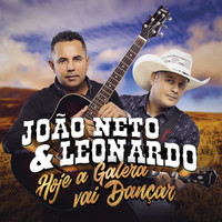 João Neto & Leonardo - Hoje a Galera Vai Dançar