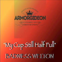 Badness Welton - My Cup Still Half Full