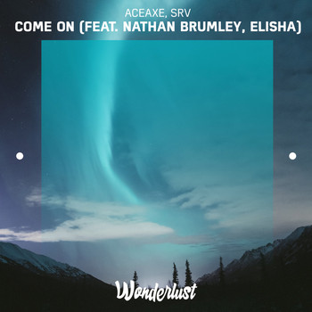 Aceaxe, SRV feat. Nathan Brumley, Elisha - Come On