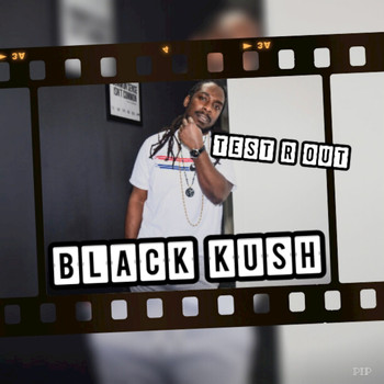 Black Kush - Test R Out