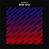 RUNNUH - Bass Talk