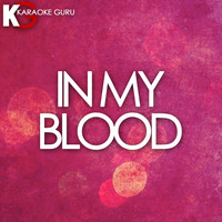 Karaoke Guru - In My Blood (Originally Performed by Shawn Mendes) (Karaoke Version)