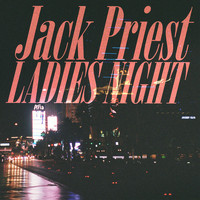 Jack Priest - Ladies Night