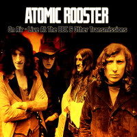 Atomic Rooster - On Air - Live at the BBC & Other Transmissions