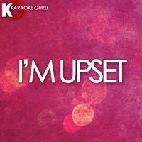 Karaoke Guru - I'm Upset (Originally Performed by Drake) (Karaoke Version)