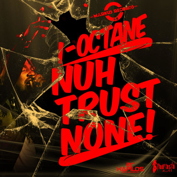 I Octane - Nuh Trust None