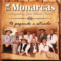 Os Monarcas - Tô Pegando a Estrada - Interpretam João Alberto Pretto, Vol. 3