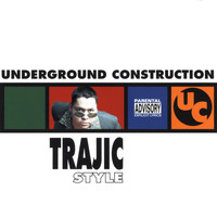 DJ Trajic - Underground Construction: Trajic Style (Explicit)