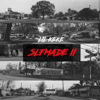 Lil' Keke - Slfmade II (Explicit)