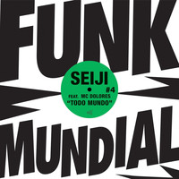 Seiji - Todo Mundo / Funk Mundial #4