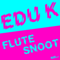 Edu K - Flutesnoot - EP