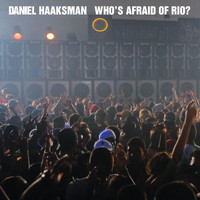 Daniel Haaksman - Who's Afraid of Rio? - EP
