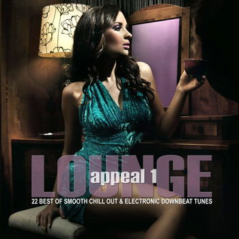 Various Artists - Lounge Appeal, Vol. 1 - 22 Best of Smooth Chill out and Electronic Downbeat Tracks